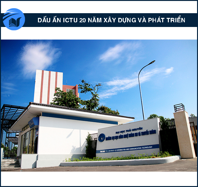 Dấu ấn ICTU 20 năm xây dựng và phát triển